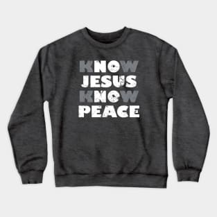 Know Jesus, No Peace design Crewneck Sweatshirt